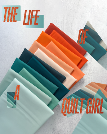The Life of a Quilt Girl - Fabric Bundle / Kits