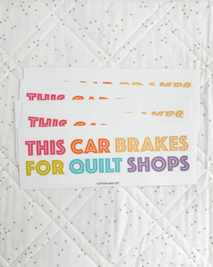 This Car Brakes For Quilt Shops Bumper Sticker